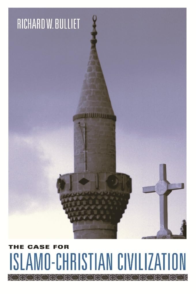 The Case For Islamochristian Civilization
