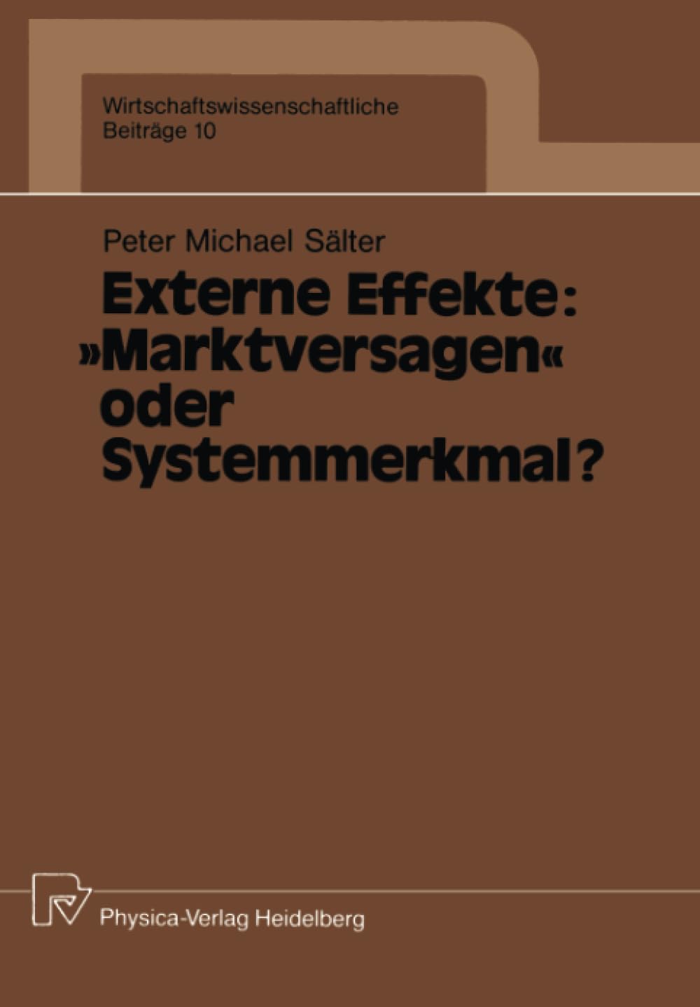 Externe Effekte: Marktversagen oder Systemmerkmal? (Wirtschaftswissenschaftliche Beitrge) (German Edition),Used