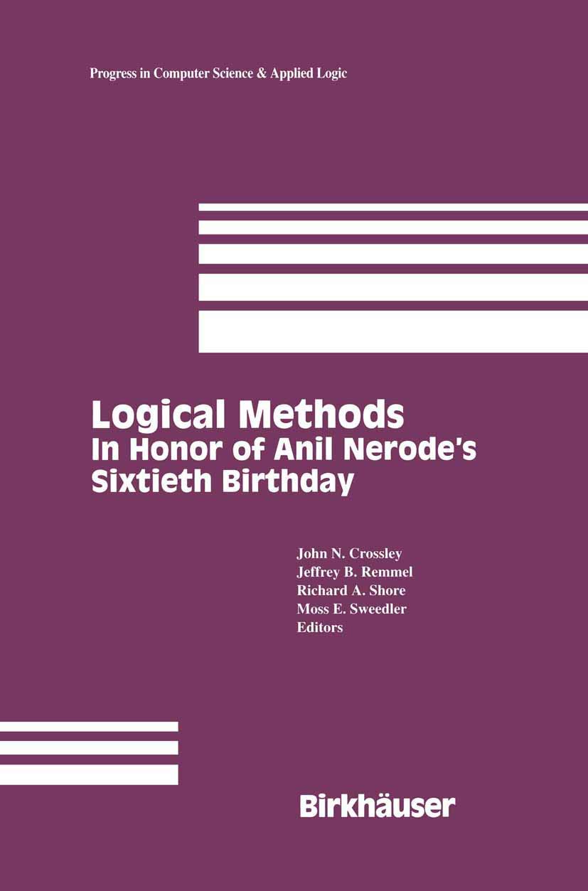 Logical Methods: In Honor Of Anil Nerodes Sixtieth Birthday (Progress In Computer Science And Applied Logic, 12),Used