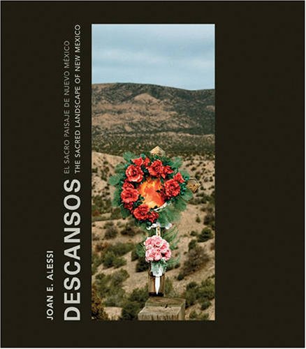 Joan E. Alessi: Descansos, The Sacred Landscape of New Mexico (English and Spanish Edition),Used