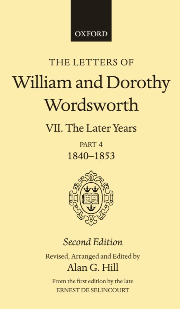 The Letters of William and Dorothy Wordsworth: Volume VII: The Later Years: Part IV 18401853,New