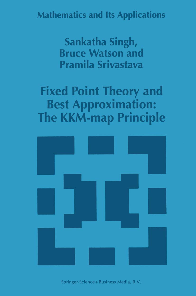 Fixed Point Theory and Best Approximation: The KKMmap Principle (Mathematics and Its Applications, 424),Used