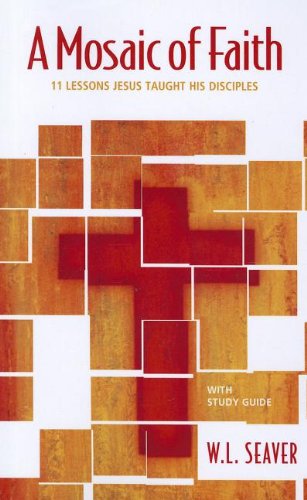 A Mosaic of Faith: 11 Lessons Jesus Taught His Disciples,Used