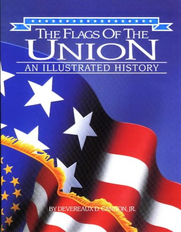 The Flags Of The Union: An Illustrated History (Flags Of The Civil War),New