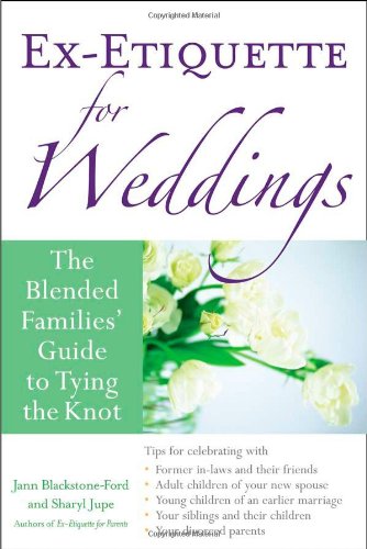 ExEtiquette for Weddings: The Blended Families' Guide to Tying the Knot,Used