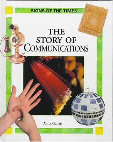 The Story of Communications (Signs of the Times),New