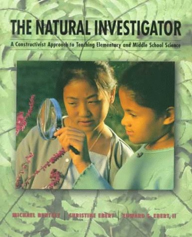 The Natural Investigator: A Constructivist Approach to the Teaching of Elementary and Middle School Science,Used
