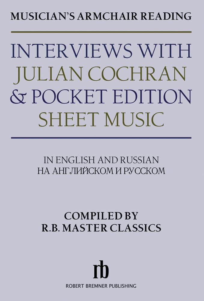Musician's Armchair Reading: Interviews With Julian Cochran & Pocket Edition Sheet Music (1),New