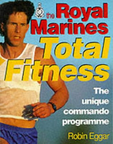 The Royal Marines Total Fitness: The Unique Commando Program,Used