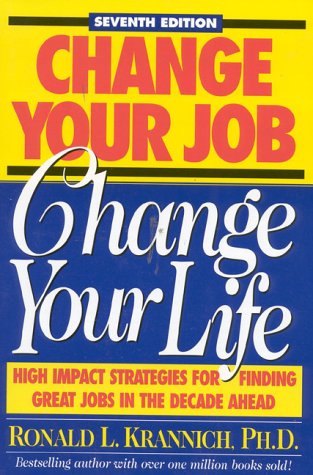 Change Your Job, Change Your Life: High Impact Strategies for Finding Great Jobs in the Decade Ahead (7th Ed),Used