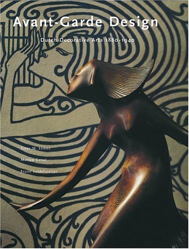 AvantGarde Design: Dutch Decorative Arts 18801940,Used