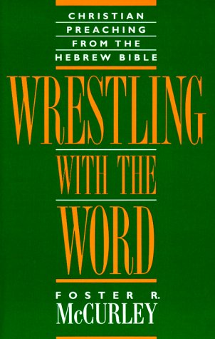 Wrestling With the Word: Christian Preaching from the Hebrew Bible,Used
