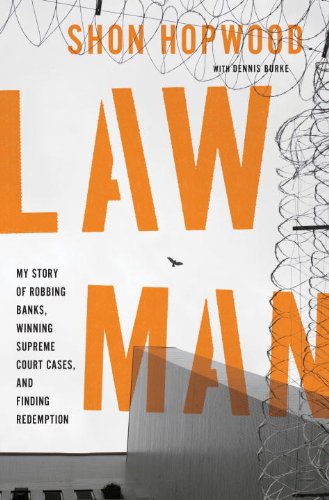 Law Man: My Story of Robbing Banks, Winning Supreme Court Cases, and Finding Redemption,Used