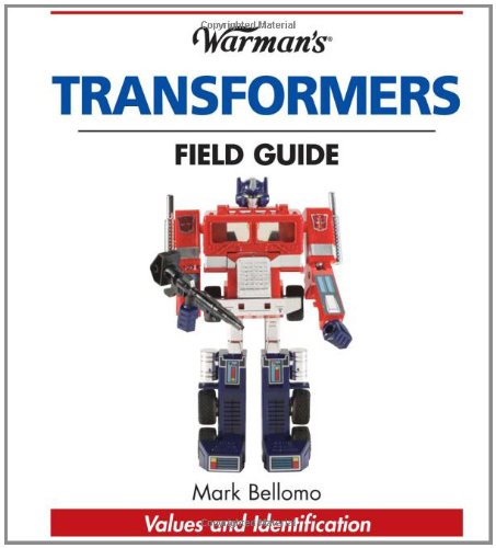 Warman'S Transformers Field Guide: Values And Identification (Warman'S Field Guide)