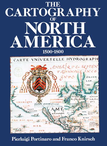 The Cartography of North America: 15001800,Used