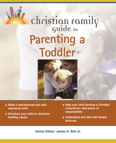 The Christian Family Guide to Parenting a Toddler,Used