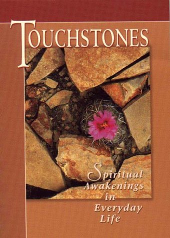 Touchstones: Spiritual Awakenings in Everyday Life,Used