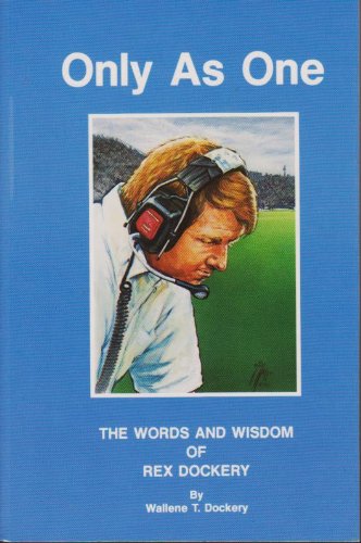 Only As One: The Words and Wisdom of Rex Dockery,Used