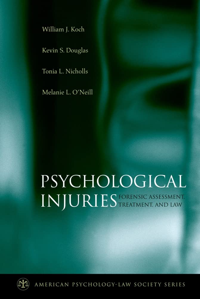 Psychological Injuries: Forensic Assessment, Treatment, and Law (American PsychologyLaw Society Series),Used