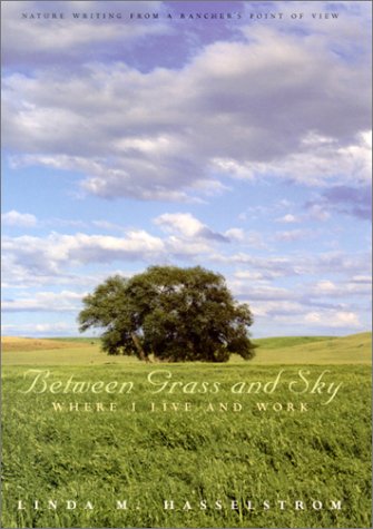 Between Grass And Sky: Where I Live And Work (Environmental Arts And Humanities),Used
