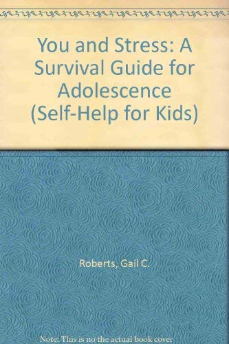 You and Stress: A Survival Guide for Adolescence,Used