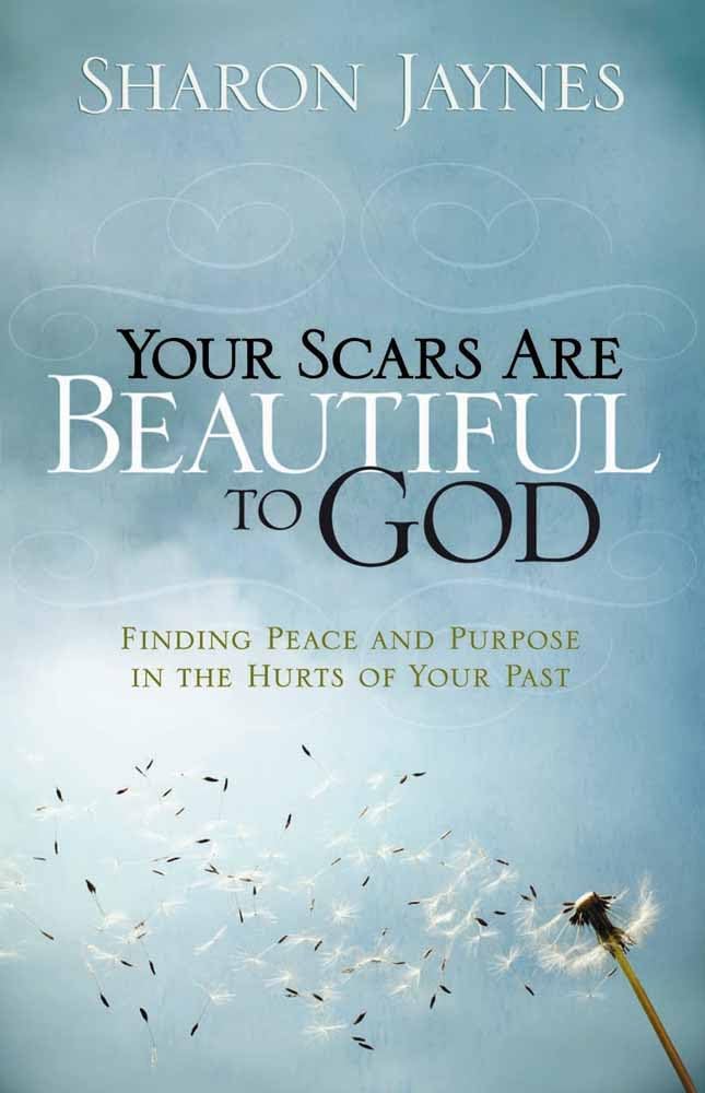 Your Scars Are Beautiful to God: Finding Peace and Purpose in the Hurts of Your Past,Used