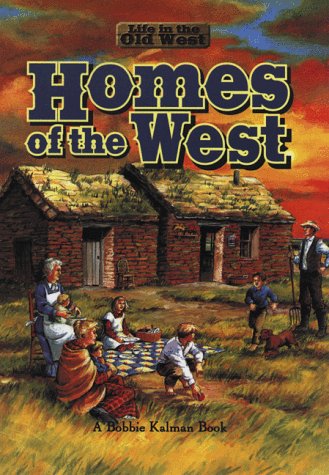 Homes of the West (Life in the Old West),Used