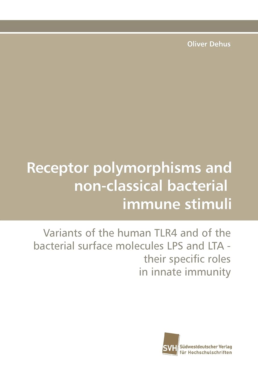Receptor polymorphisms and nonclassical bacterial immune stimuli: Variants of the human TLR4 and of the bacterial surface molec,Used