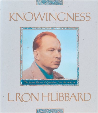 Knowingness: The Second Volume Of Quotations From The Works Of L. Ron Hubbard,Used