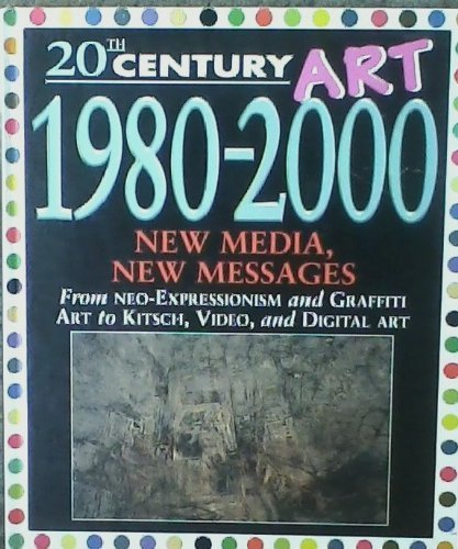 19802000: New Media, New Messages (20th Century Art),Used