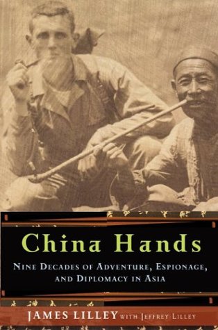China Hands: Nine Decades of Adventure, Espionage, and Diplomacy in Asia,Used