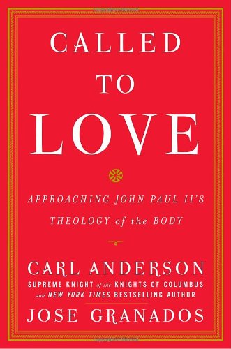 Called To Love: Approaching John Paul Iis Theology Of The Body,New