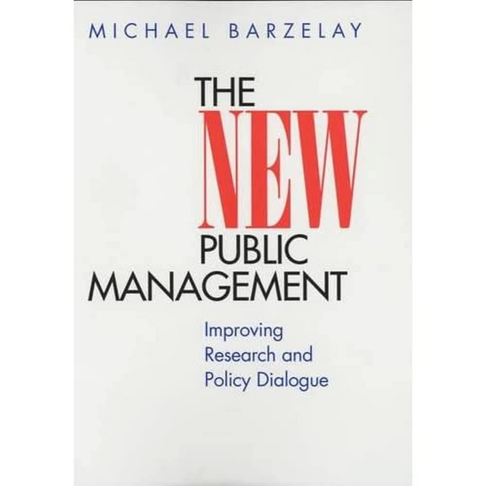 The New Public Management: Improving Research and Policy Dialogue (Wildavsky Forum Series) (Volume 3),New