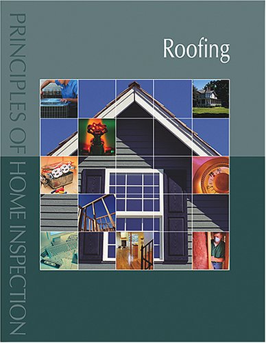 Principles of Home Inspection: Roofing,Used