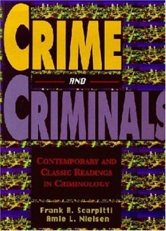 Crime and Criminals: Contemporary and Classic Readings,Used