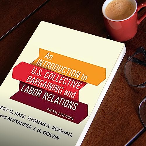 An Introduction to U.S. Collective Bargaining and Labor Relations,Used