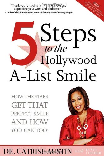 5 Steps to the Hollywood AList Smile: How the Stars Get That Perfect Smile and How you Can Too!,Used