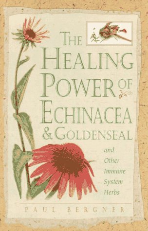 Healing Power Of Echinacea And Goldenseal And Other Immune System Herbs (The Healing Power),Used