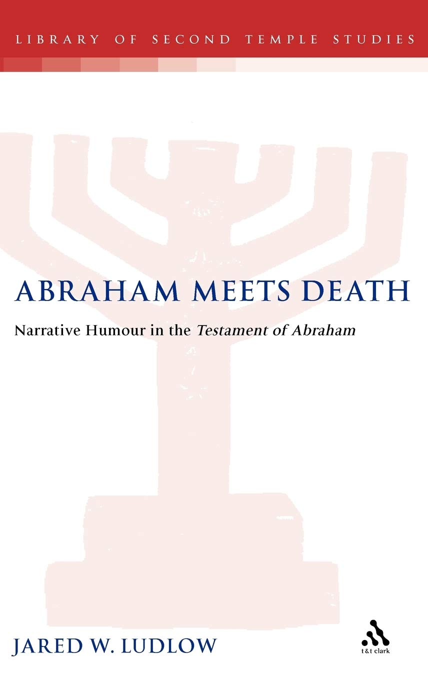 Abraham Meets Death: Narrative Humor In The Testament Of Abraham,Used
