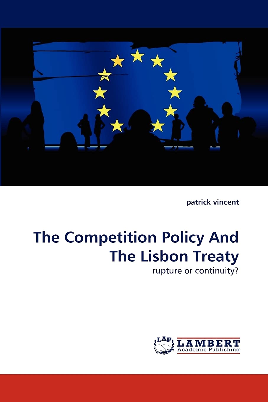 The Competition Policy And The Lisbon Treaty: rupture or continuity?,Used