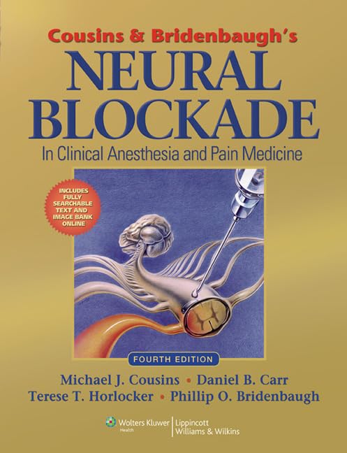 Cousins & Bridenbaugh'S Neural Blockade In Clinical Anesthesia And Pain Medicine