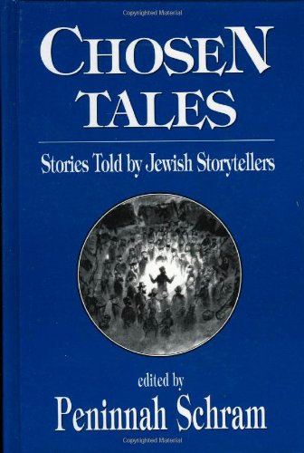 Chosen Tales: Stories Told by Jewish Storytellers,New