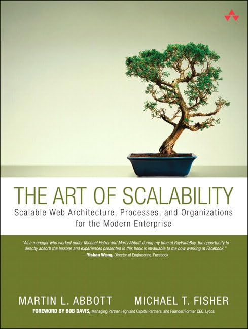 The Art Of Scalability: Scalable Web Architecture, Processes, And Organizations For The Modern Enterprise,New