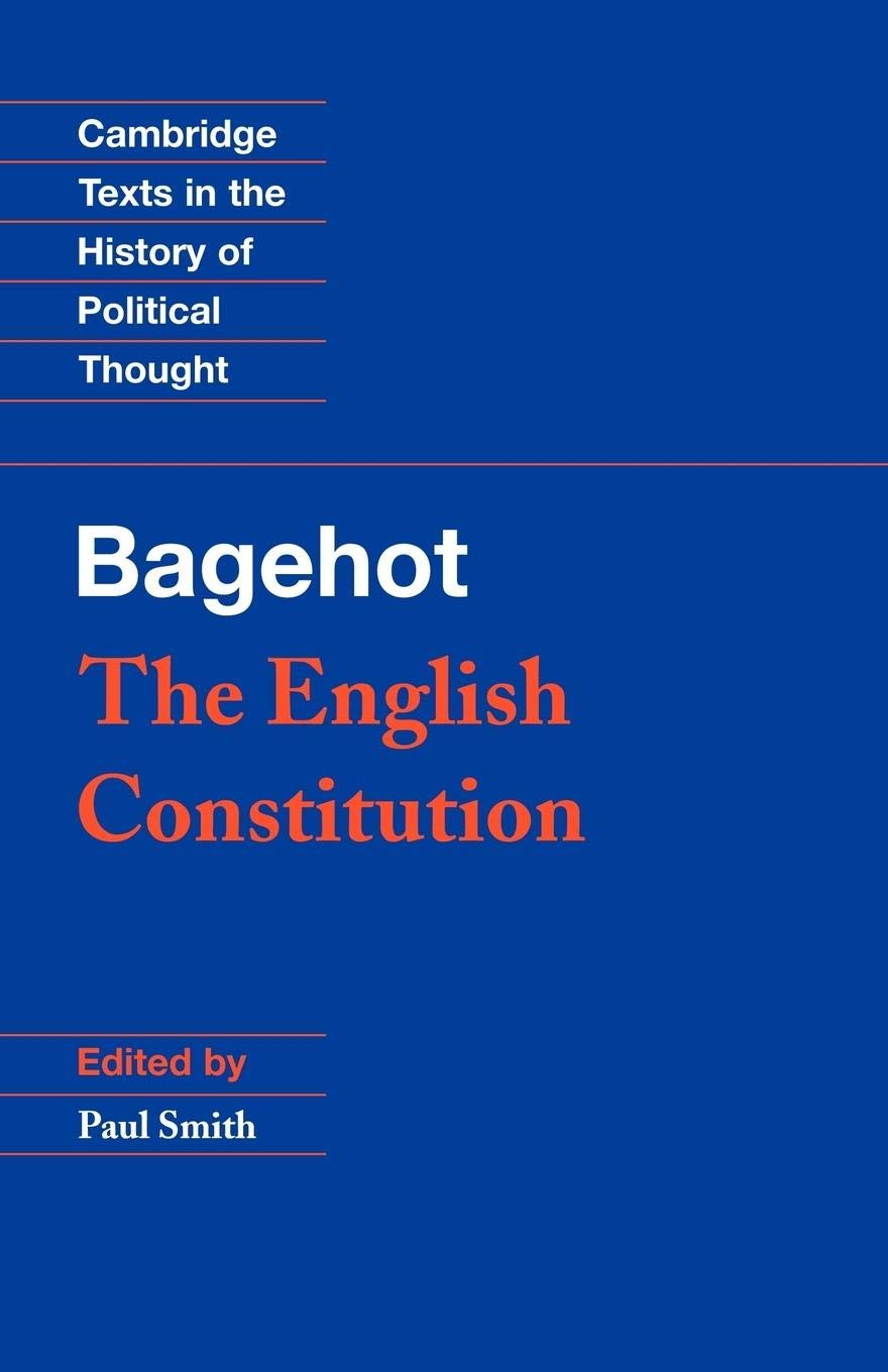 The English Constitution (Cambridge Texts in the History of Political Thought),New