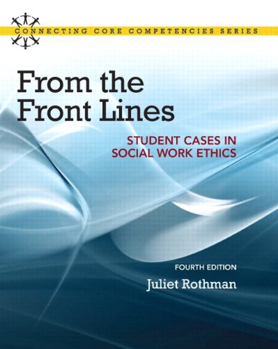 From the Front Lines: Student Cases in Social Work Ethics (Connecting Core Competencies),Used