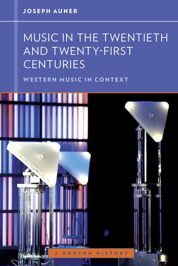 Music in the Twentieth and TwentyFirst Centuries (Western Music in Context: A Norton History),Used