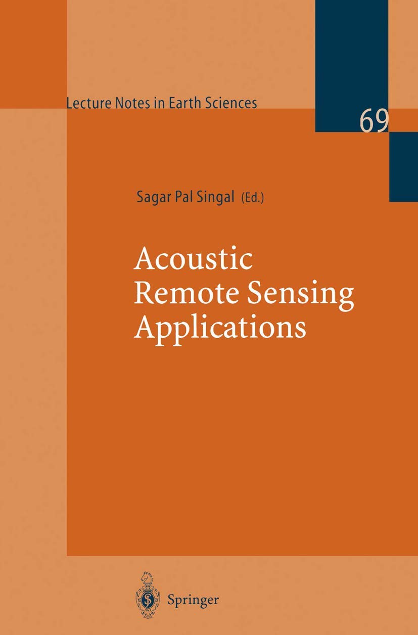 Acoustic Remote Sensing Applications (Lecture Notes in Earth Sciences, 69),Used