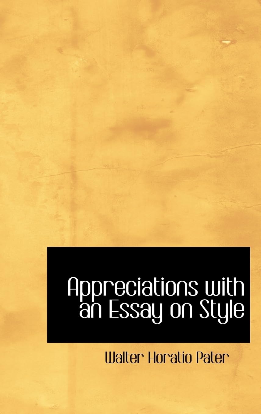 Appreciations with an Essay on Style,Used