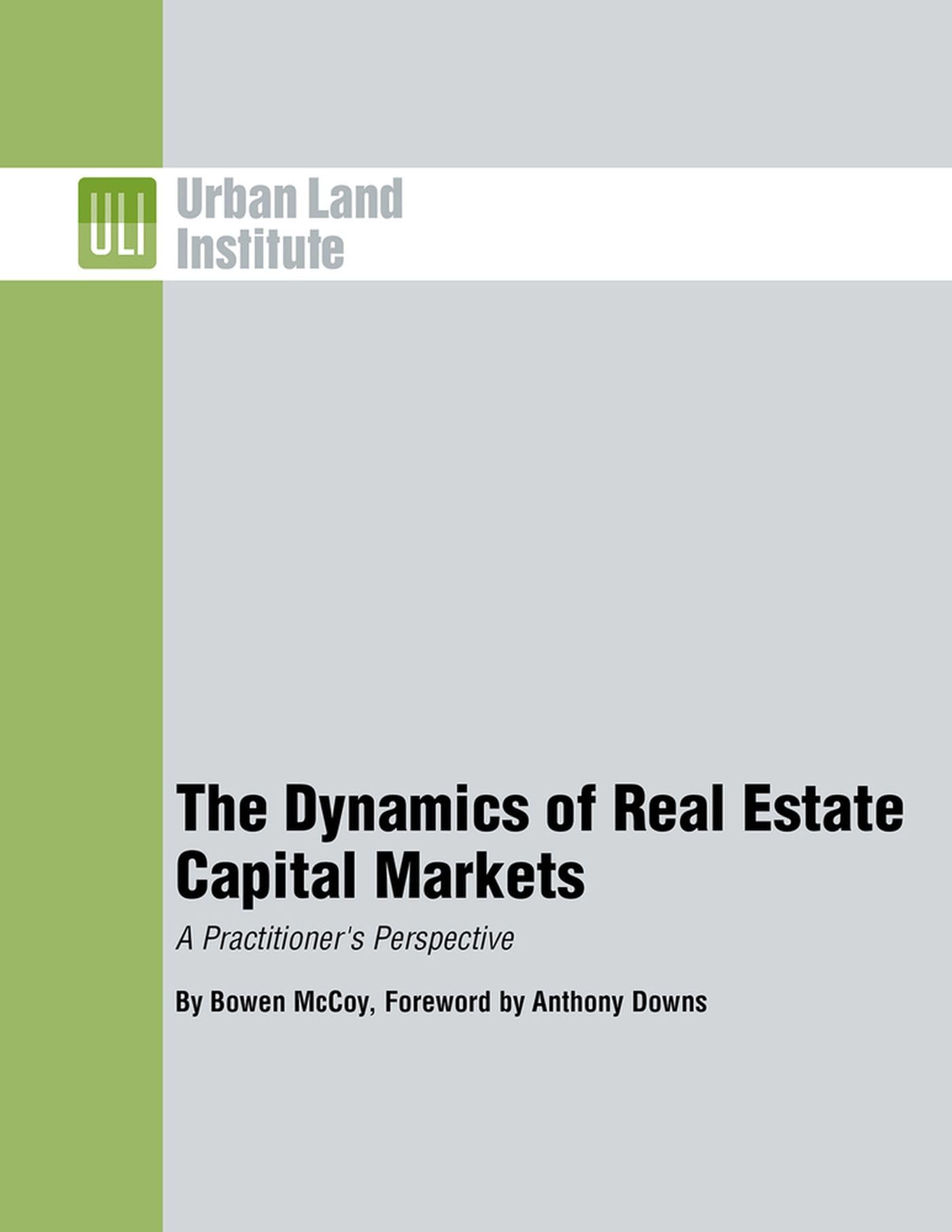 The Dynamics of Real Estate Capital Markets: A Practitioner's Perspective,Used