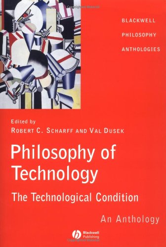 Philosophy of Technology: The Technological Condition An Anthology,Used